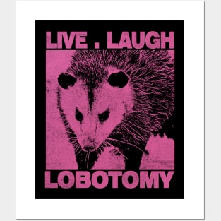 Live Laugh Lobotomy Opossum Funny Street Cat Possum Posters and Art